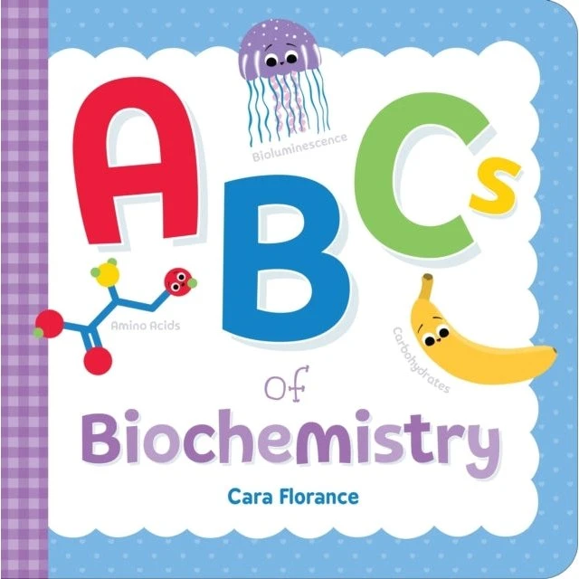 Abcs of Biochemistry - Cara Florance