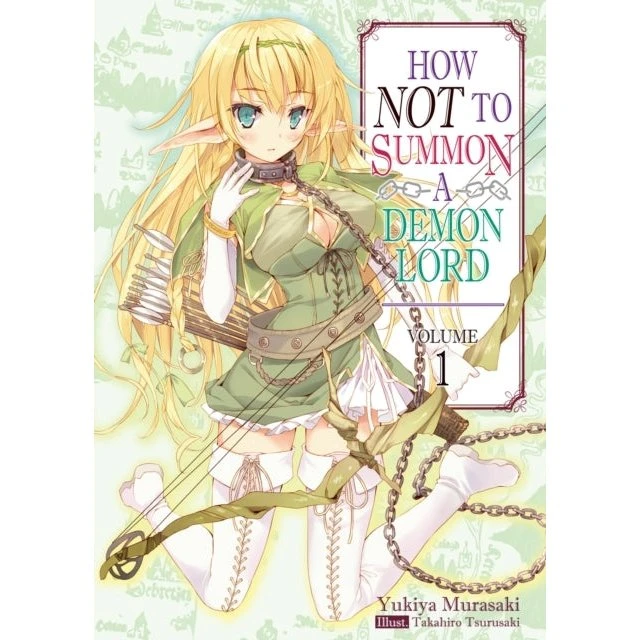 How NOT to Summon a Demon Lord: Volume 1 (Light Novel)