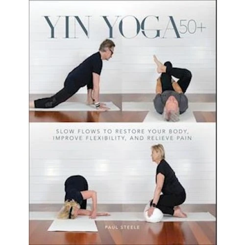 Paul Steele: Yin Yoga 50+ - Bog