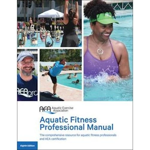 Aquatic Exercise Association: Aquatic Fitness Professional Manual