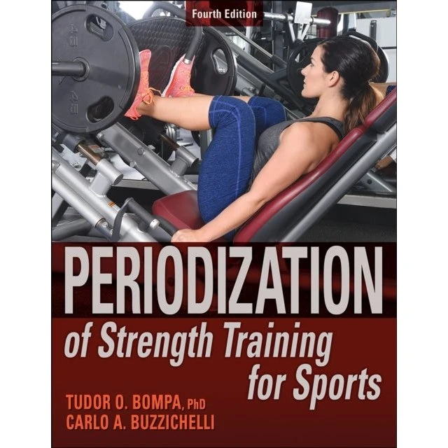 Periodization of Strength Training for Sports - Bompa & Buzzichelli