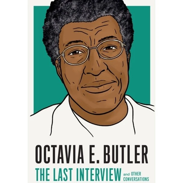 Octavia E. Butler: The Last Interview
