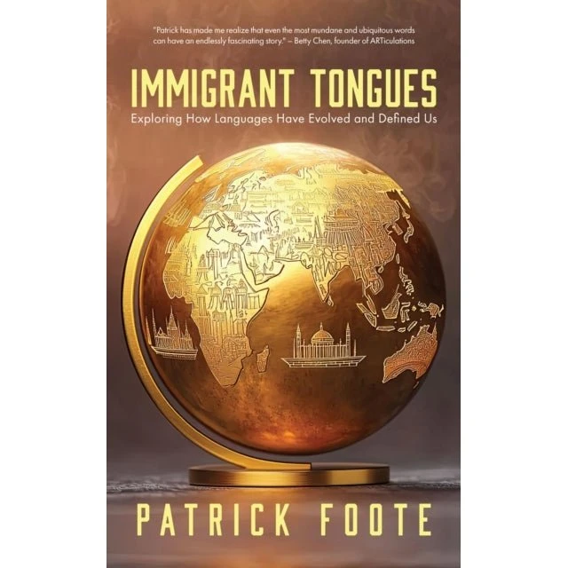 Patrick Foote: History of Language - Immigrant Tongues