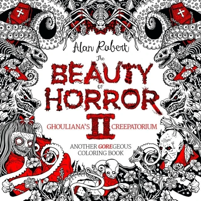 Alan Robert: The Beauty of Horror 2 - Ghouliana's Creepatorium
