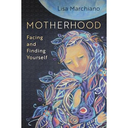 Lisa Marchiano: Motherhood - Bog