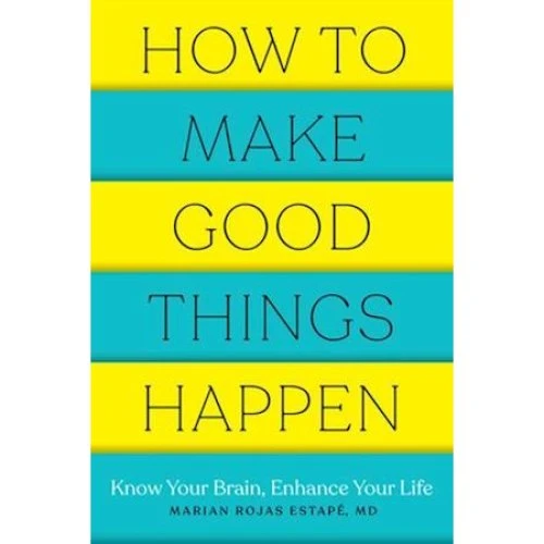 Marian Rojas Estapé: How to Make Good Things Happen - Bog