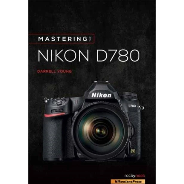 Nikon D780: Mastering the Nikon D780 af Darrell Young