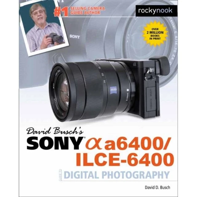 David Busch's Sony A6400/ILCE-6400 Guide til Digital Fotografering