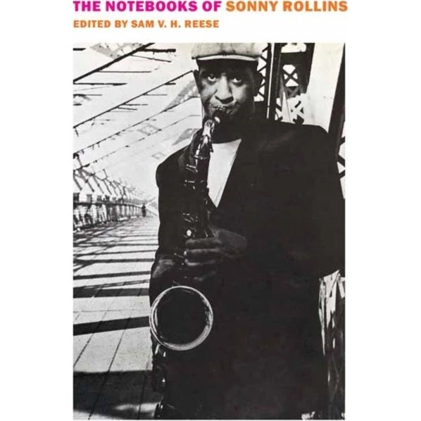 The Notebooks of Sonny Rollins - Sonny Rollins & Sam V. H. Reese