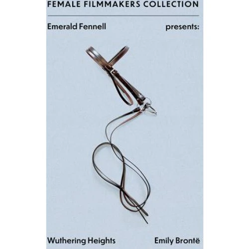 Emerald Fennell Presents: Wuthering Heights - Emily Brontë