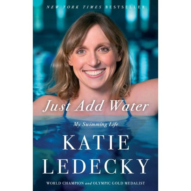 Just Add Water - Katie Ledecky (Memoir)