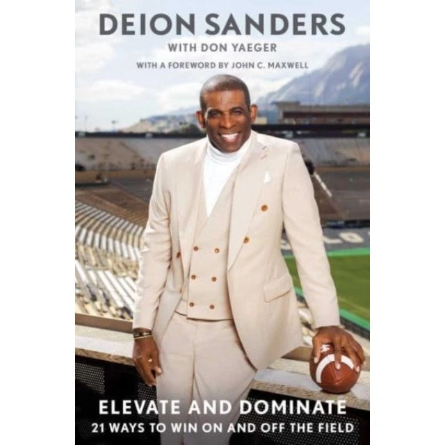 Deion Sanders: Elevate and Dominate - 21 Ways to Win