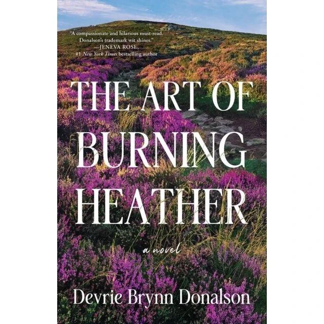 The Art of Burning Heather - Devrie Brynn Donalson