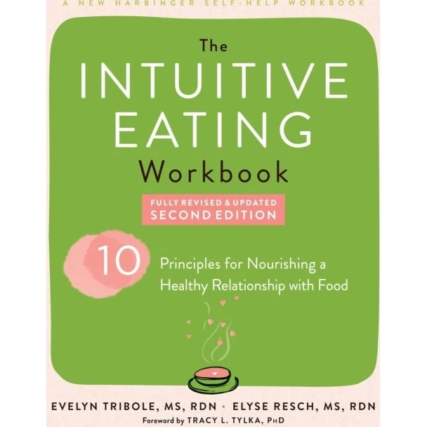 The Intuitive Eating Workbook - Evelyn Tribole & Elyse Resch