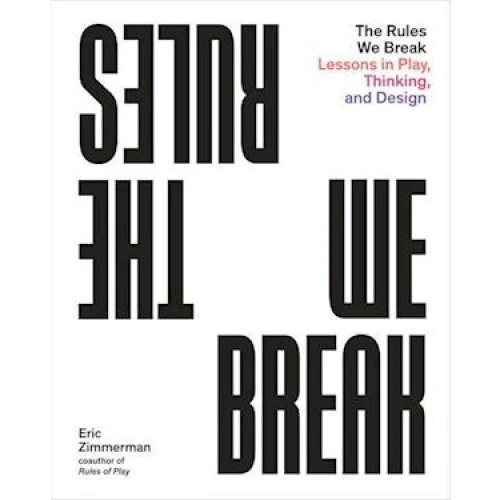 Eric Zimmerman - The Rules We Break - Bog