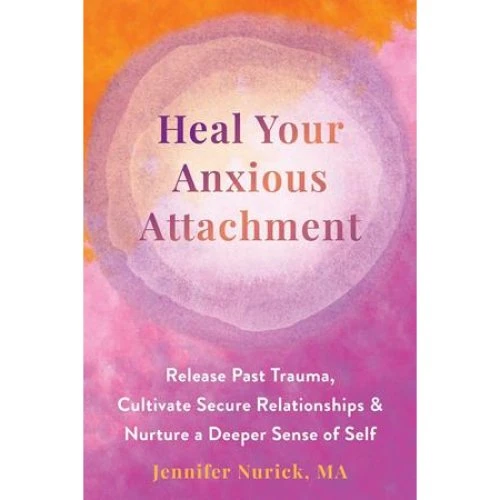 Jennifer Nurick: Heal Your Anxious Attachment - Bog