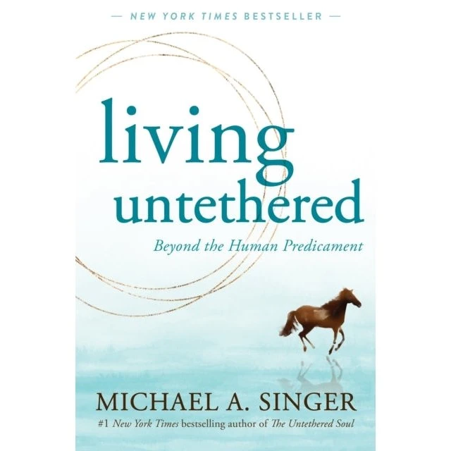 Michael A. Singer: Living Untethered