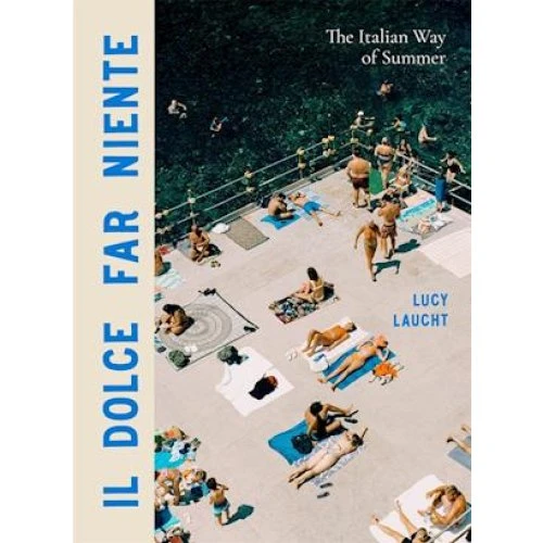 Il Dolce Far Niente - Coffee Table Book af Lucy Laucht - Blå