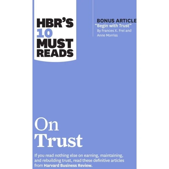 HBR's 10 Must Reads on Trust - Harvard Business Review