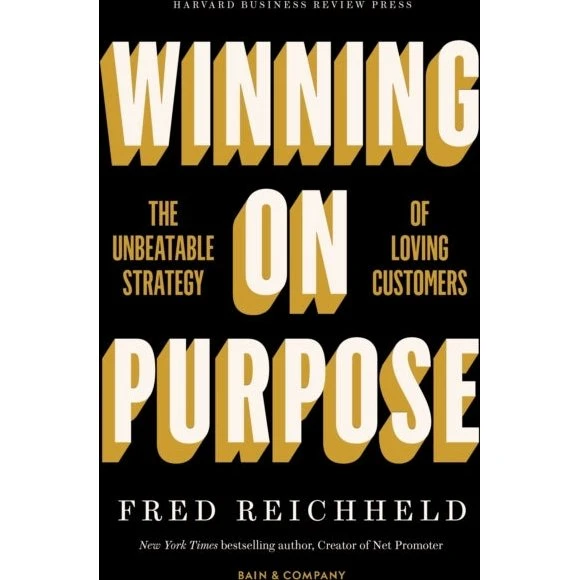 Winning on Purpose - Fred Reichheld, Maureen Burns & Darci Darnell
