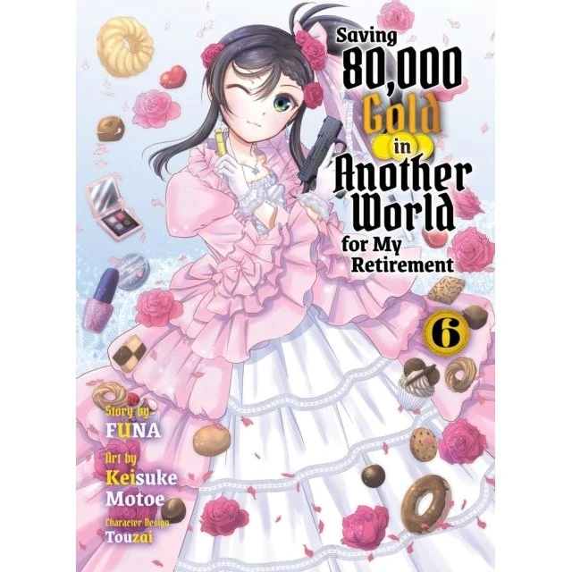 Saving 80,000 Gold in Another World for My Retirement 6 (Light Novel)