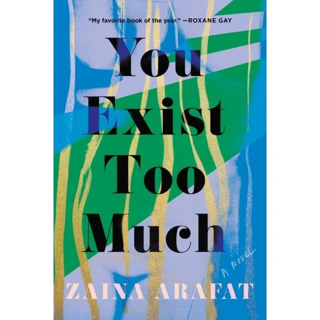 Zaina Arafat - You Exist Too Much (Bog)