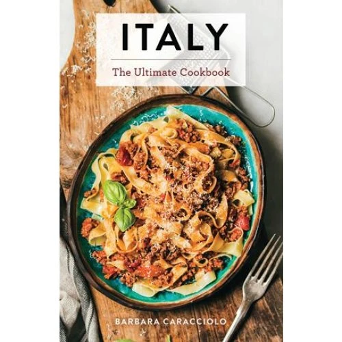 Barbara Caracciolo: Italy - Den ultimative kogebog