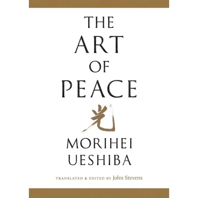 The Art of Peace - Morihei Ueshiba