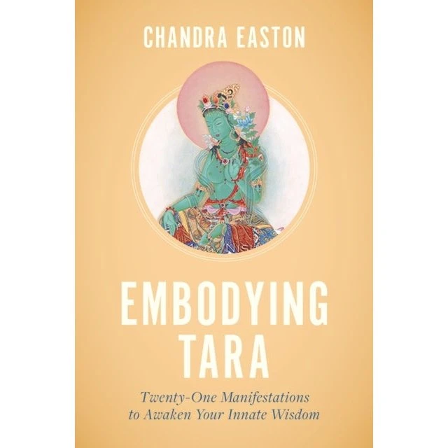 Embodying Tara af Chandra Easton