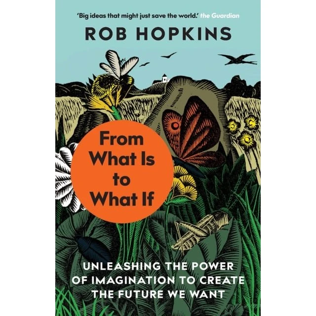 From What Is to What If - Rob Hopkins (Bog)