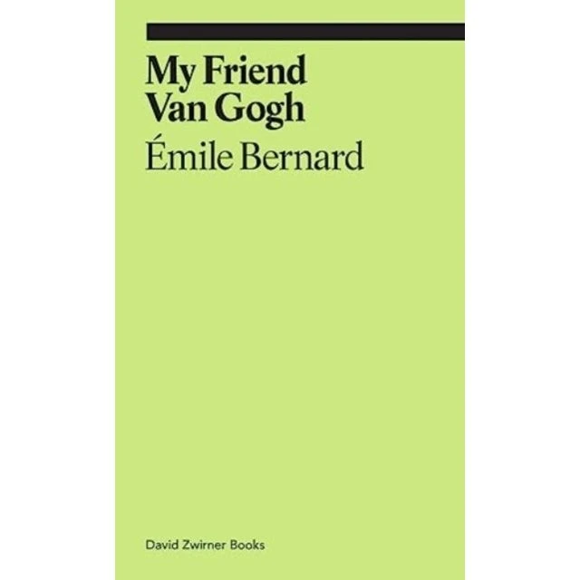 My Friend Van Gogh - Émile Bernard