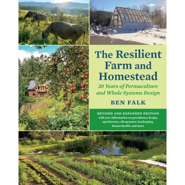 Ben Falk: The Resilient Farm and Homestead (Revised Edition)