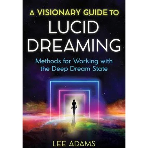 A Visionary Guide to Lucid Dreaming - Lee Adams (Bog)