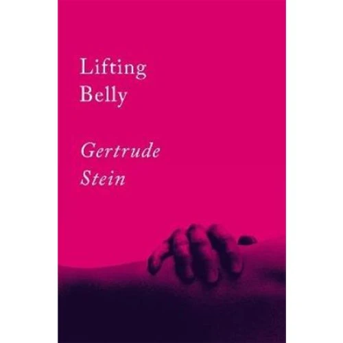 Gertrude Stein: Lifting Belly - Bog