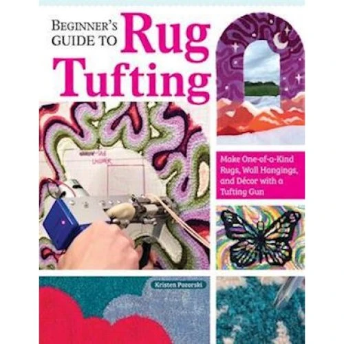 Beginner's Guide to Rug Tufting - Kristen Girard - Bog