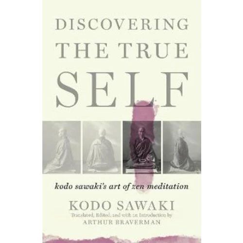 Kodo Sawaki & Arther Braverman: Discovering the True Self (Bog)