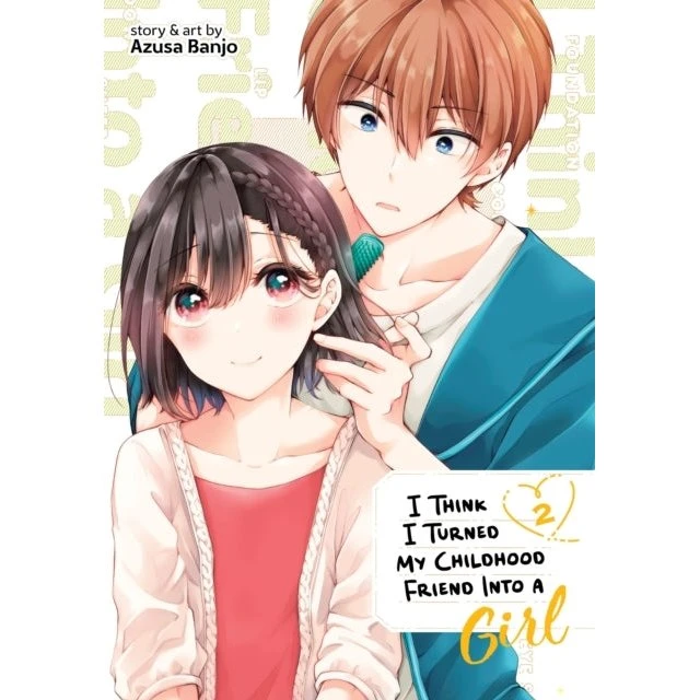 I Think I Turned My Childhood Friend Into a Girl Vol. 2