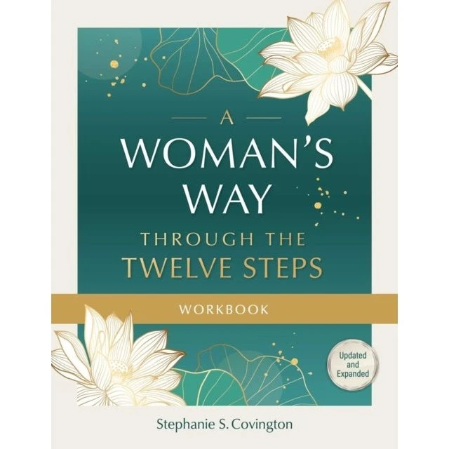 A Woman's Way Through the Twelve Steps Workbook - Stephanie Covington