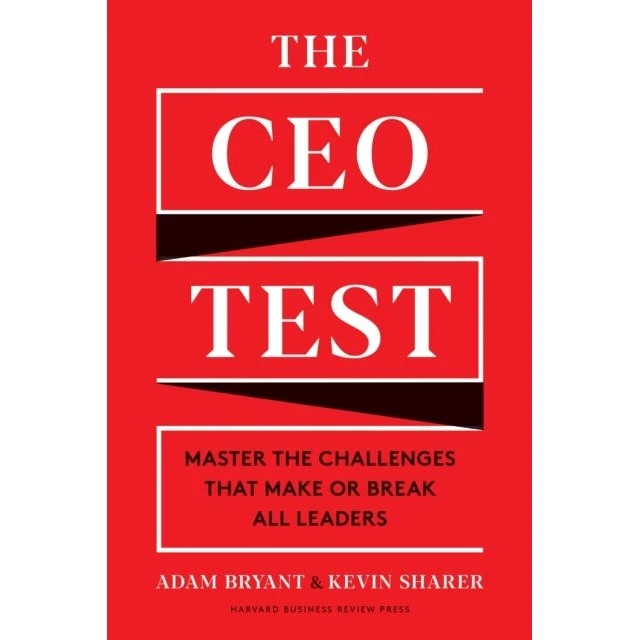 The CEO Test - Adam Bryant & Kevin Sharer