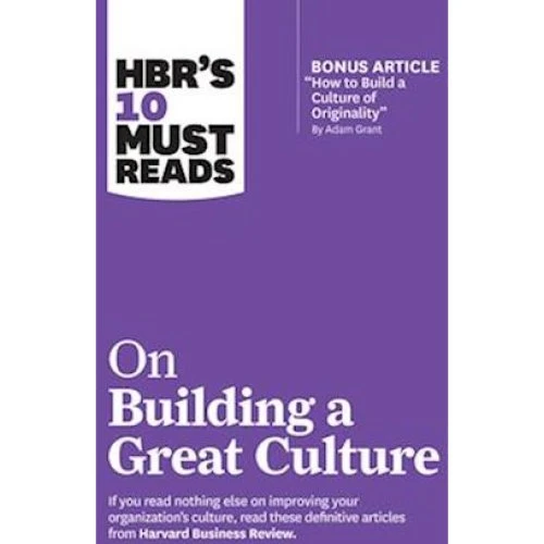 HBR's 10 Must Reads on Building a Great Culture (med bonusartikel)