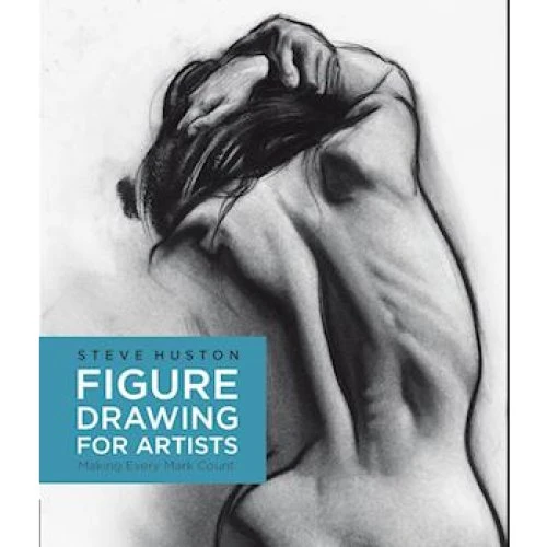 Steve Huston: Figure Drawing for Artists