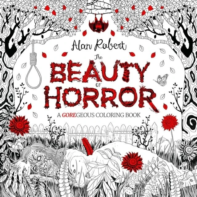 Alan Robert: The Beauty of Horror 1 - A GOREgeous Coloring Book
