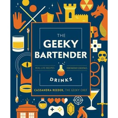 The Geeky Bartender Drinks - Cassandra Reeder - Bog