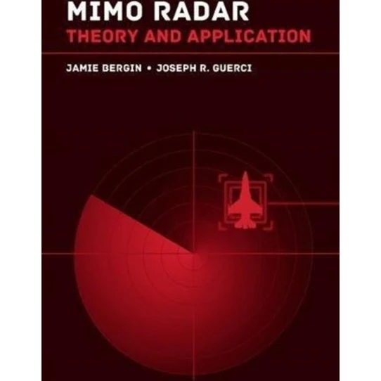 MIMO Radar: Applications for the Next Generation - Joseph R. Guerci