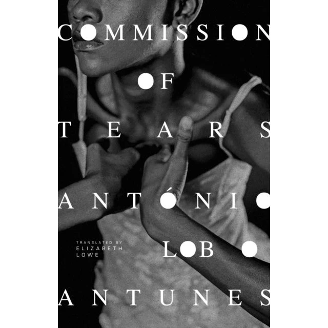 António Lobo Antunes: Commission of Tears