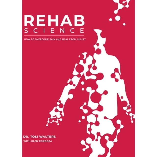 Rehab Science: Pain, Injury, Movement af Dr. Tom Walters