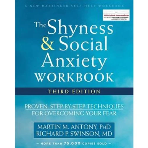 The Shyness and Social Anxiety Workbook, 3. udgave - Martin M. Antony