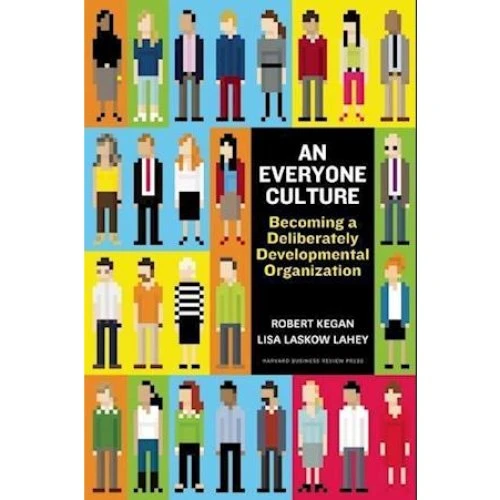 An Everyone Culture - Robert Kegan & Lisa Laskow Lahey (Bog)