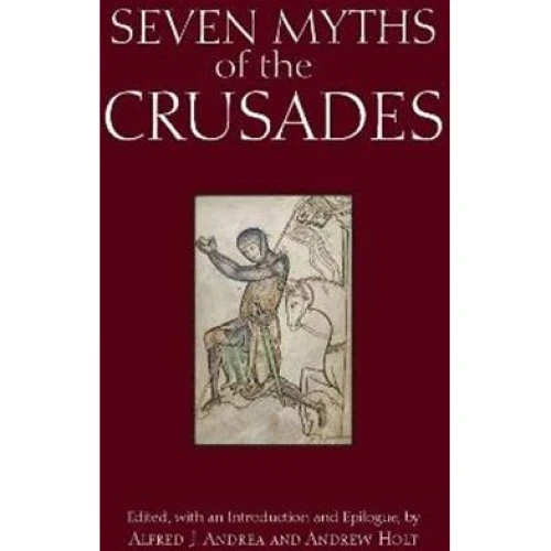 Alfred J. Andrea: Seven Myths of the Crusades (Bog)