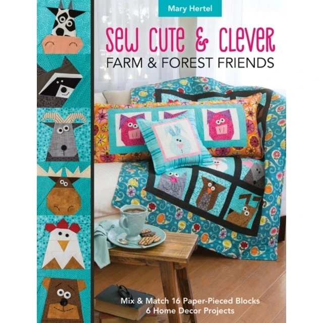 Mary Hertel: Sew Cute & Clever Farm & Forest Friends